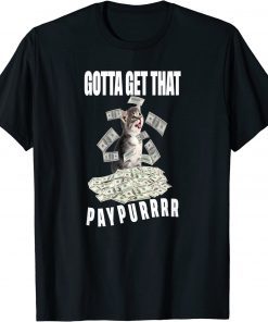 2022 Gotta Get Taht Paypur T-Shirt