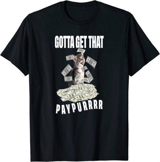2022 Gotta Get Taht Paypur T-Shirt