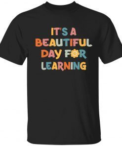 It’s a beautiful day to learn Shirts