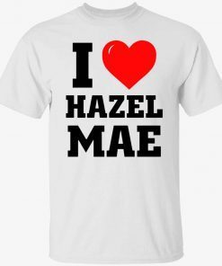I love hazel mae 2022 T-Shirt