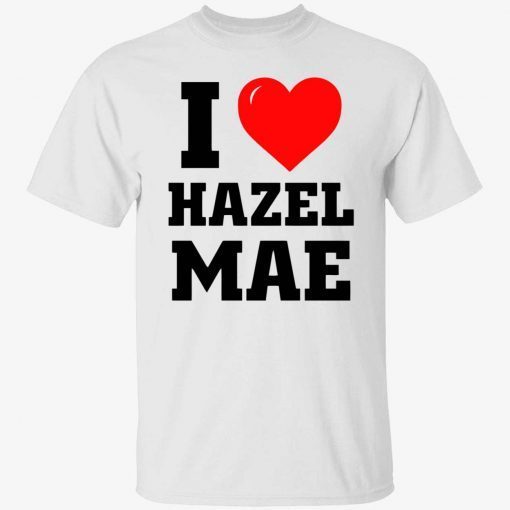 I love hazel mae 2022 T-Shirt