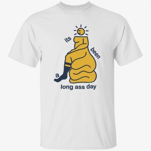 Its been a long ass day Funny Shirts