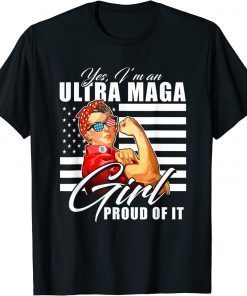 Yes I'm An Ultra MAGA Girl Proud Of It Trump Girl 2024 T-Shirt