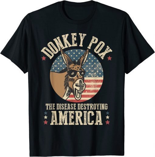 Joe Biden Donkey Pox The Disease Destroying America T-Shirt