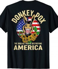 Donkey Pox The Disease Destroying America Funny T-Shirt