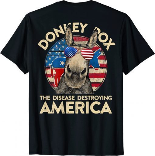 Donkey Pox The Disease Destroying America Shirt