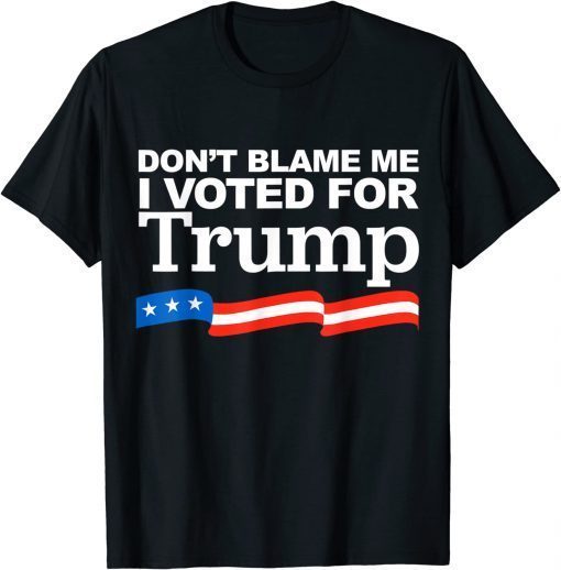 Vintage Don't Blame Me I Voted For Trump 2024 Anti Biden Shirt