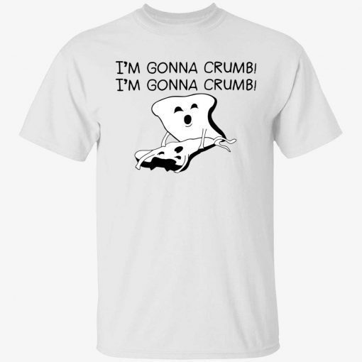 I’m gonna crumb shirts