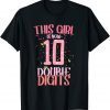 10th Birthday This Girl Is Now 10 Double Digits 10 years old Tee Shirts