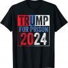 Anti Trump Trump For Prison 2024 Shirt