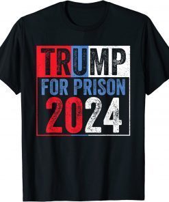 Anti Trump Trump For Prison 2024 Shirt