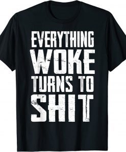 Everything Woke Turns To Shit Vote For Trump 2024 Shirts