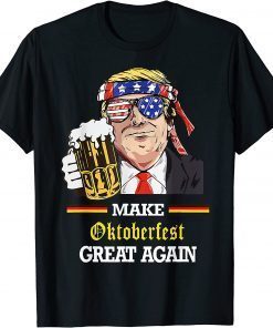 Official Make Oktoberfest Great Again Funny Trump Oktober Prost Beer T-Shirt