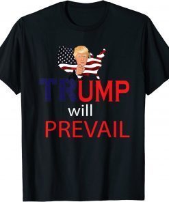 Funny Trump Will Prevail Enough Let's Take Back Our Country Shirt