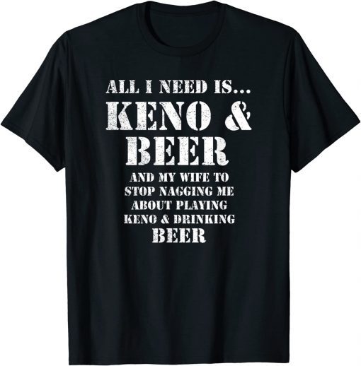 All I Need Is... Keno And Beer, Distressed Look, By Yoraytees 2023 T-Shirt
