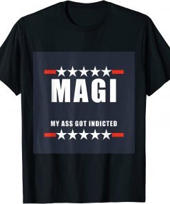 Official MAGI, My Ass Got Indicted T-Shirt