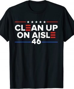 Clean Up On Alsle 46 Republican ,Anti Democrat Tee Shirt