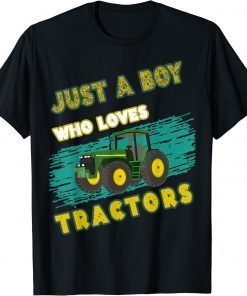 Just A Boy Who Loves Tractors T Farm Kid Birthday Shirt