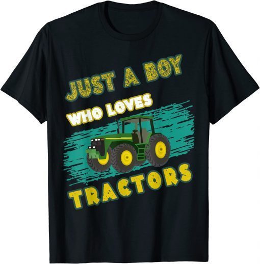Just A Boy Who Loves Tractors T Farm Kid Birthday Shirt