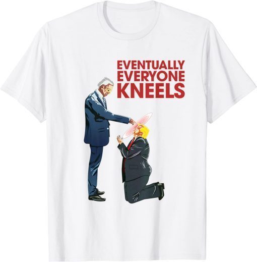 Funny Eventually Everyone Kneels Funny Biden Trump Dark Brandon Shirt