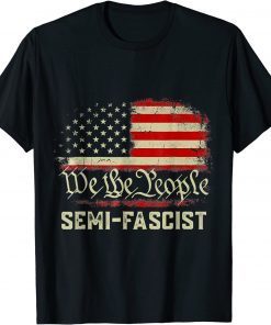 Semi-Fascist Funny Political Humor Biden Semi Fascist T-Shirt