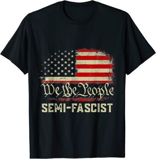 Semi-Fascist Funny Political Humor Biden Semi Fascist T-Shirt