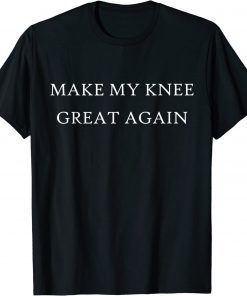 Make My Knee Great Again Funny Trump Injury Recovery Biden T-Shirt