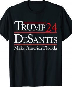 Make America Florida, Trump DeSantis 2024 Election T-Shirt