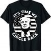 It's Time We Circle Back Trump American Flag 2024 T-Shirt