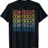 Semi-Fascist Funny Political Humor Biden Vintage Quotes Official T-Shirt
