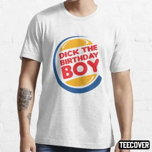 Dick The Birthday Boy Burger King Shirts