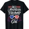 4th Of July Trump Girl Funny American Girl Trump Supporter T-Shirt