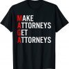 Vintage Make Attorneys Get Attorneys MAGA T-Shirt
