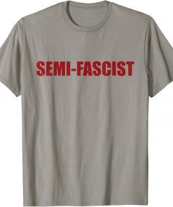 Semi-Fascist Funny Political Humor Funny Biden Quotes Official T-Shirt