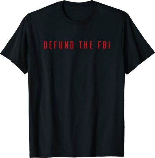 Defund The FBI Shirt
