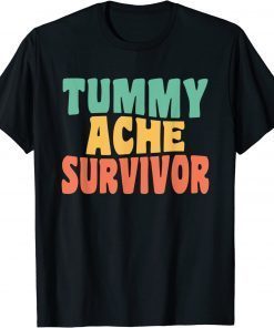 Tummy Ache Survivor 2022 T-Shirt