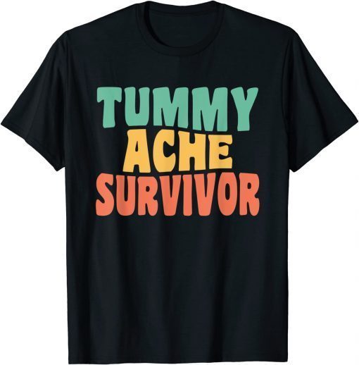Tummy Ache Survivor 2022 T-Shirt