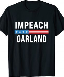 Impeach Merrick Garland, Anti Joe Biden Gift T-Shirt