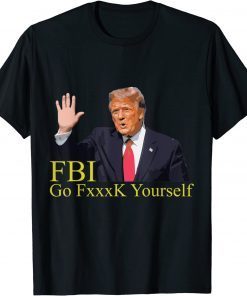 FBI Funny Saying Trump 2024 Election T-Shirts