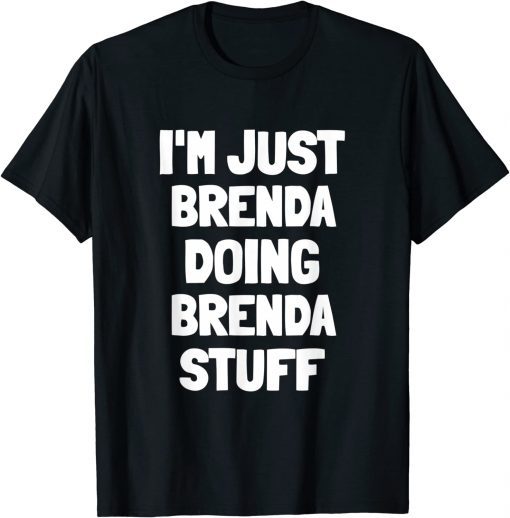 I'm Just Brenda Doing Brenda Stuff Vintage Shirt