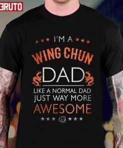I’m A Wing Chun Dad Awesome Martial Art Kung Fu 2022 T-Shirt