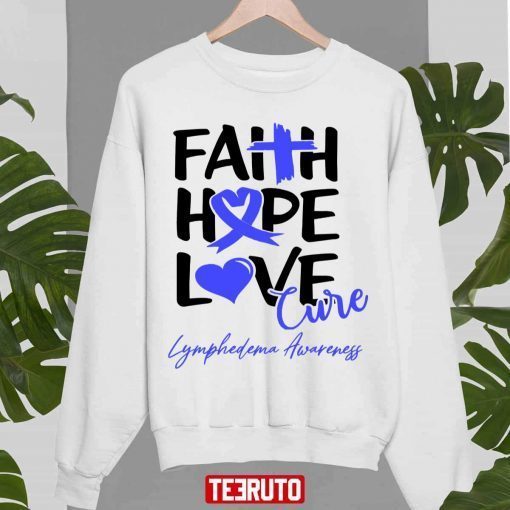 Faith Hope Love Cure Lymphedema Awareness Shirts