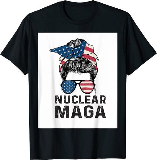 T-Shirt Pro Trump Nuclear Ultra Maga Messy Bun American Flag