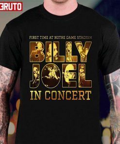 First Time At Notre Dame Stadium Billy Joel In Concert T-Shirt