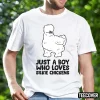 Just a Boy Who Loves Silkie Chickens Tee Shirts