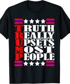 Pro Trump Truth Really Upset Most People 2024 America Flag Tee Shirt