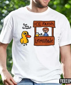 Got Any Grapes Duck Ice Fresh Lemonade Funny Gift Shirt