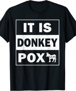 DONKEY POX ANTI BIDEN ANTI DEMOCRATS Shirt