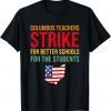 Columbus Ohio School Teachers Strike OH Teacher T-Shirt