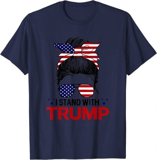 I Stand With Trump American Flag Messy Bun Hair Trump 2024 Funny T-Shirt